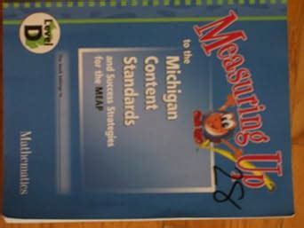 Measuring Up to the Michigan Content Standards and Success Strategies ...