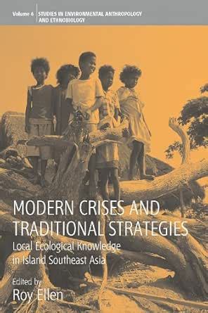 Modern Crises and Traditional Strategies: Local Ecological Knowledge in ...