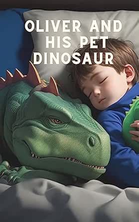Oliver and his Pet Dinosaur eBook : Aleem, Aamir: Amazon.in: Kindle Store