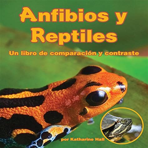 Anfibios y Reptiles: un libro de comparación y contraste [Amphibians ...