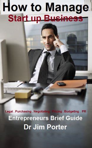 How to Manage Start up Business: Legal . Purchasing . Negotiating ...