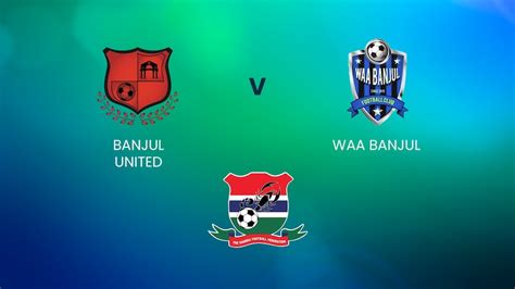 Banjul United v Waa Banjul | GFF League | Match Replay