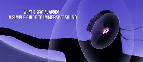 What Is Spatial Audio? Complete Guide to 3D Sound – ACwO
