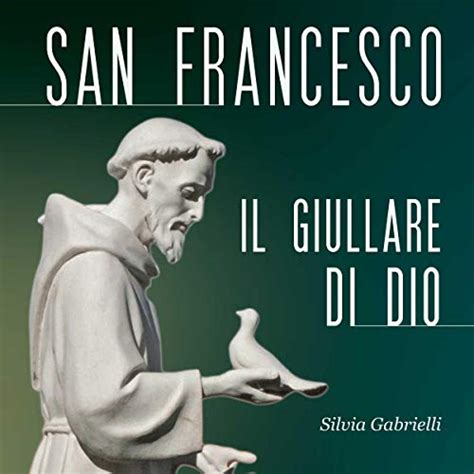 San Francesco: Il giullare di Dio (Audio Download): Silvia Gabrielli ...