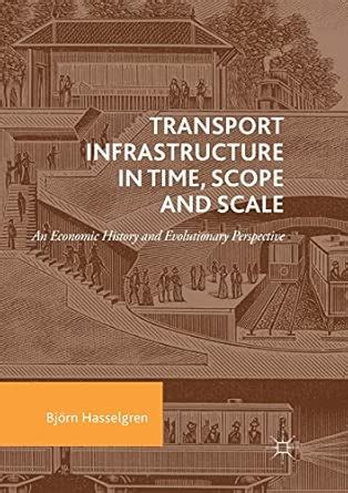 Buy Transport Infrastructure in Time, Scope and Scale: An Economic ...