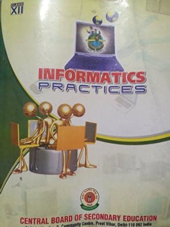 NCERT - A Text Book on INFORMATICS PRACTICES (Class XII) : Amazon.in: Books