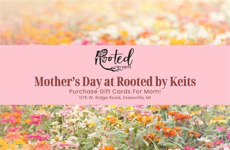 Mothers Day Weekend at Rooted by Keits!, 1175 W Ridge Rd, Essexville ...