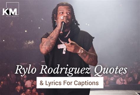 35+ Best Rylo Rodriguez Quotes and Lyrics For Instagram Captions ...