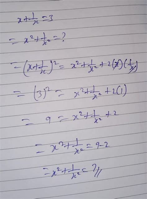 if x+1/x=3,find the value of : x2+1/x2 - Brainly.in