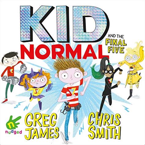 Kid Normal and the Final Five by Chris Smith, Greg James - Audiobook ...
