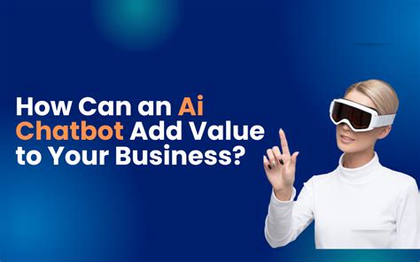 How an AI Chatbot Can Add Value to Your Business | nasscom | The ...