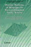 Dynamic Modeling of Monetary and Fiscal Cooperation Among Nations : R ...