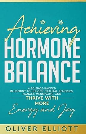 Achieving Hormone Balance: A Science-Backed Blueprint to Unlock Natural ...