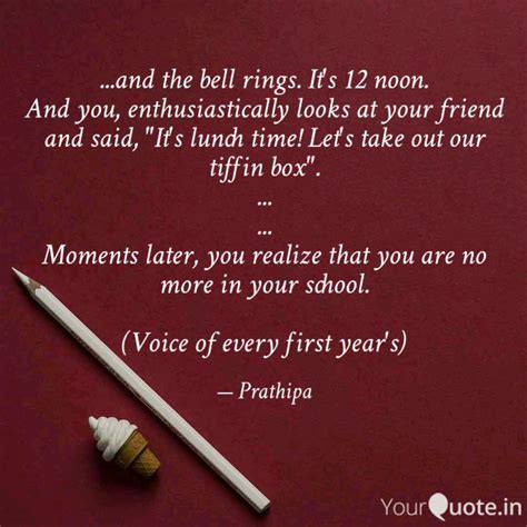 ...and the bell rings. It... | Quotes & Writings by Prathipa | YourQuote