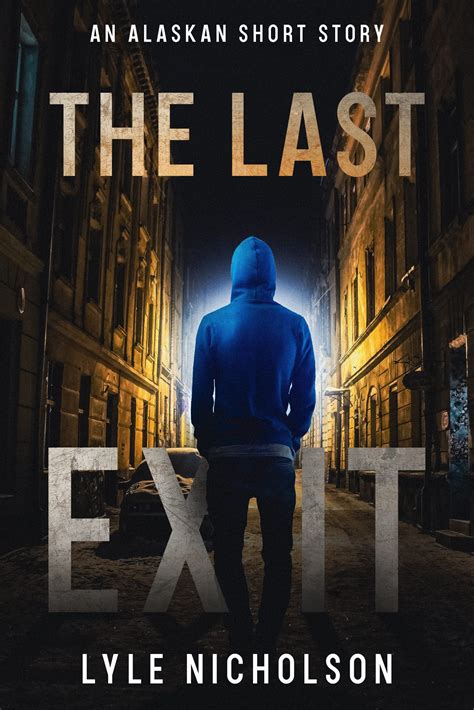The Last Exit: A Detective Callahan Prequel by Lyle Nicholson | Goodreads