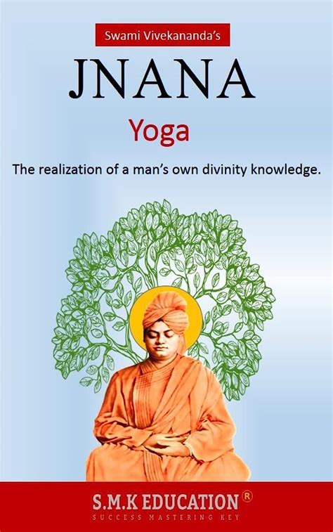Swami Vivekananda’s JNANA Yoga : The realization of a man’s own ...