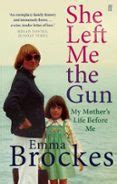She Left Me the Gun | Casa del Libro