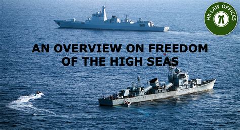 AN OVERVIEW OF FREEDOM OF THE HIGH SEAS – H.K. LAW OFFICES
