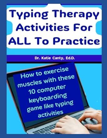 Buy Typing Therapy Activities For ALL To Practice: How To Exercise ...