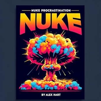 NUKE Procrastination: Before It Nukes You (self help anxiety Book 4 ...