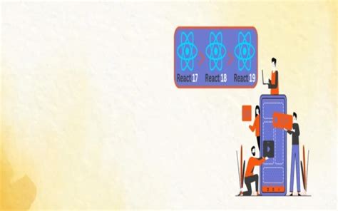 React 17 vs 18 vs 19 – What’s the difference | nasscom | The Official ...