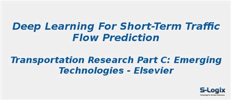 Deep learning for short-term traffic flow prediction | S-Logix