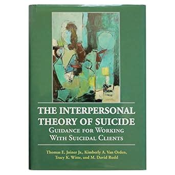 Buy The Interpersonal Theory of Suicide: Guidance for Working with ...