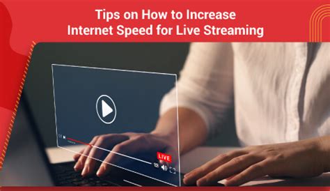 Tips on How to Increase Internet Speed for Live Streaming