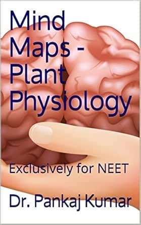 Mind Maps - Plant Physiology: Exclusively for NEET eBook : Kumar, Dr ...