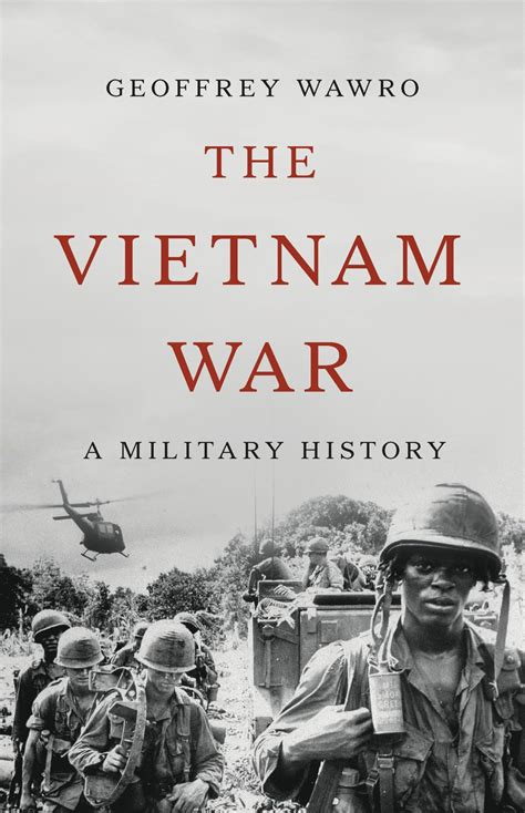 The Vietnam War: A Military History: Wawro, Geoffrey: 9781541606081: Amazon.com: Books