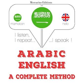 Arabic - English. a complete method: I listen, I repeat, I speak (Audio ...
