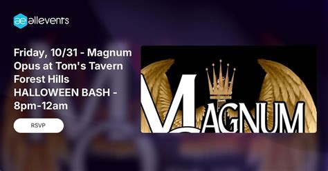 Friday, 10/31 - Magnum Opus at Toms Tavern Forest Hills HALLOWEEN BASH ...