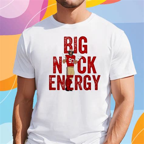 Nick Bosa Big Nick Energy San Francisco Football Shirt - Shirts owl