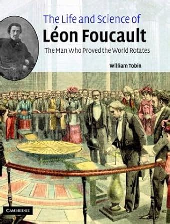 Buy The Life and Science of Léon Foucault: The Man who Proved the Earth ...