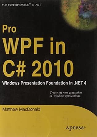 Buy PRO WPF IN C# 2010: WINDOWS PRESENTATION FOUNDATION IN .NET 4 Book ...
