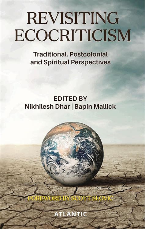Revisiting Ecocriticism: Traditional, Postcolonial and Spiritual ...