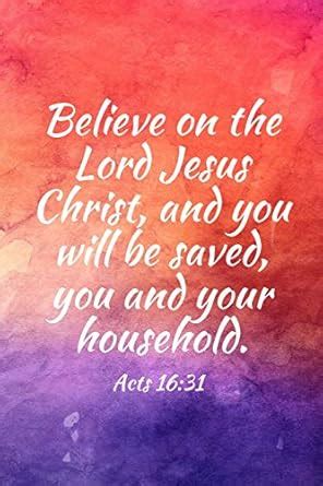 Buy Believe on the Lord Jesus Christ, and you will be saved, you and ...