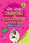 Buy Wise Wooly's Drawing & Colouring Activity Book Age 6+ Book Online ...