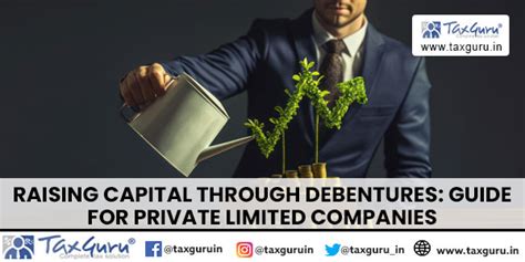 Raising Capital through Debentures: Guide for Private Limited Companies