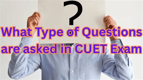 What Type of Questions are asked in CUET Exam 2025? Check Details Here