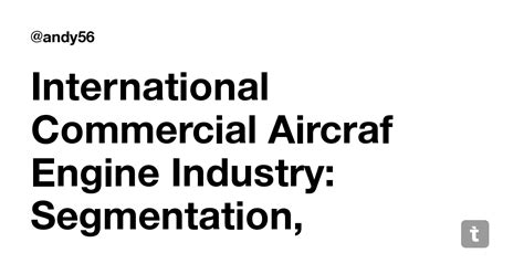 International Commercial Aircraf Engine Industry: Segmentation ...