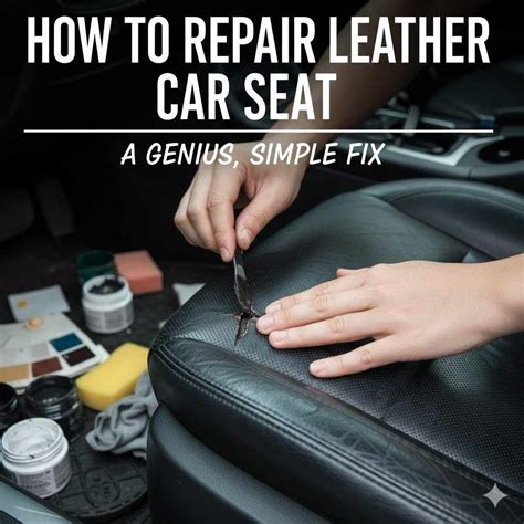 How To Repair Leather Car Seat: A Genius, Simple Fix – The Daily Automotive