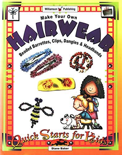 Make Your Own Hair Wear: Beaded barrettes, clips, dangles & headbands ...