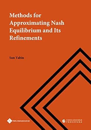 Buy Methods for Approximating Nash Equilibrium and Its Refinements Book ...