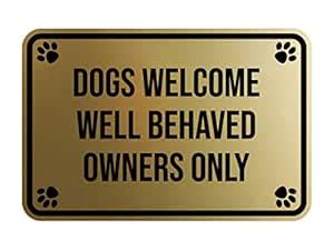 Motto Lita Classic Framed Paws, Dogs Welcome Well Behavior Only to ...