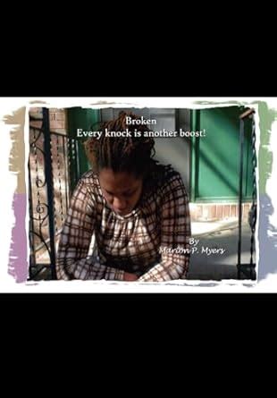 Broken: Every Knock Is Another Boost : Myers, Marion P: Amazon.in: Books