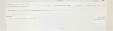 Solved: It took Eric 9 hours to drive to a football game. On the way ...