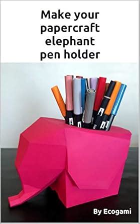 Make your papercraft elephant pen holder: 3D puzzle | Paper sculpture ...