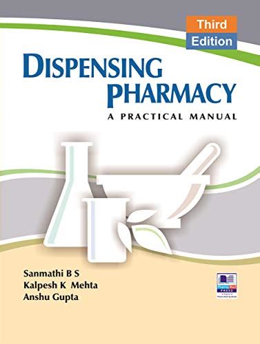 Dispensing Pharmacy: A Practical Manual eBook : Sanmathi B S, Kalpesh ...