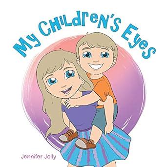 My Children’S Eyes eBook : Jolly, Jennifer: Amazon.in: Kindle Store